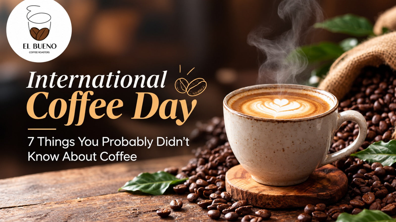 International Coffee Day - 7 Things You Probably Didn’t Know About Coffee